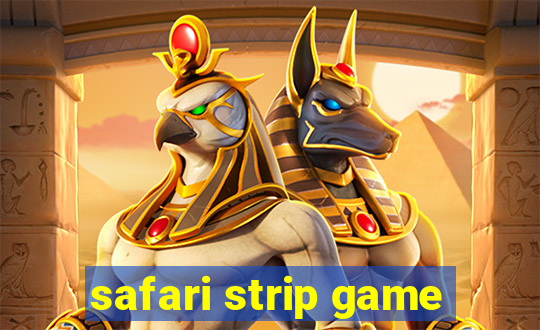 safari strip game